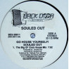 Souled Out - Go House Yourself (Big Ol Club House Mix / Radio Mix / Out House Mix) 12" Vinyl Record