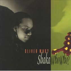 Oliver Who - Shaka Who Who (13 Tracks)