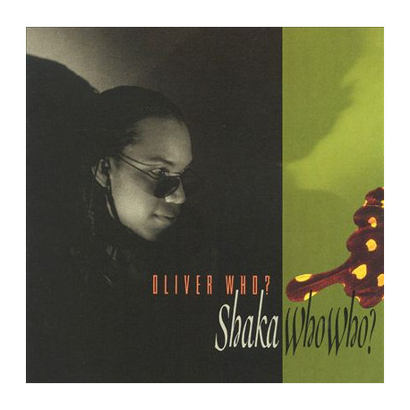 Oliver Who - Shaka Who Who (13 Tracks)