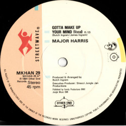 Major Harris - Gotta Make Up Your Mind (Vocal Mix / Instrumental) 12" Vinyl Record