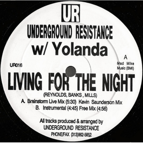Underground Resistance & Yolanda - Living For The Night (Brainstorm Live Mix / Kevin Saunderson Mix / Instrumental / Free Mix)