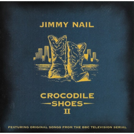 (CD) Jimmy Nail - Crocodile Shoes II (11 Tracks CD Album)