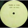 Pierre De Terre - Lost In Space (2 Mixes) 12" Vinyl Record