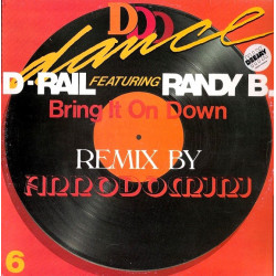 D Rail Featuring Randy B - Bring It On Down (Annodomini Remix / Violent Remix) 12" Vinyl Record