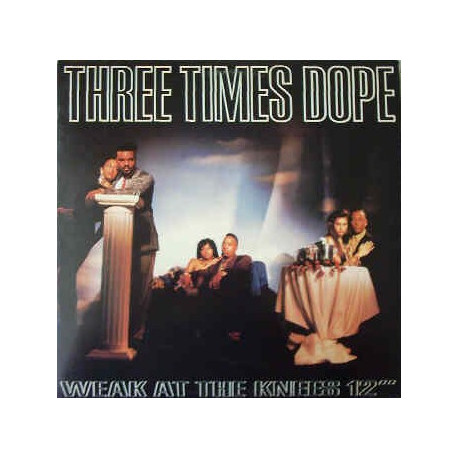 Three Times Dope - Weak At The Knees (Black Skirt Mix / So Weak Mix / Ya Mix) / 10 Lil Sucka Emceez