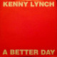 Kenny Lynch - A Better Day (Extended) / Just Having A Lie In (12" Vinyl Record)