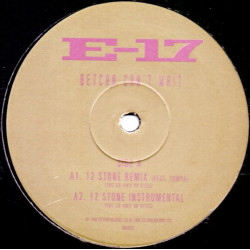 E 17 - Betcha Cant Wait (LP Version / Feng Shui Re Rub / Stone Remix / Stone Instrumental) Promo Vinyl