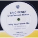 Eric Benet - Why You Follow Me (D Influence Full Remix / 12" Mix / 7" Mix) 12" Vinyl Promo