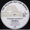 Double - Your Prayer Takes Me Off (Long) / I Know A Place (A.M Version) 12" Vinyl Promo
