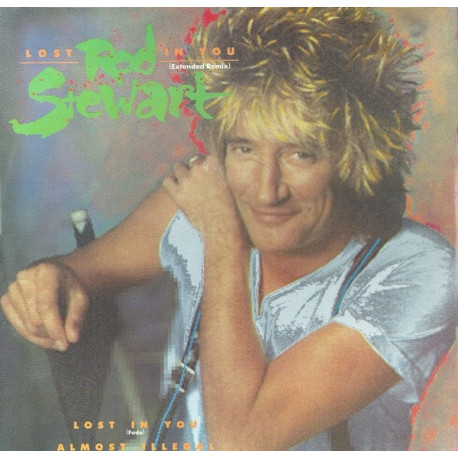 Rod Stewart - Lost In You (Extended Remix / Edit) / Almost Illegal (12" Vinyl Record)