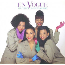 En Vogue - You Dont Have To Worry (UK Edit / 7" Mix / Club Newbreed / TV Instrumental) 12" Vinyl Record