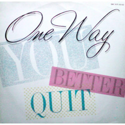 One Way - You Better Quit (Extended / Instrumental) / Oh Girl (12" Vinyl Record)