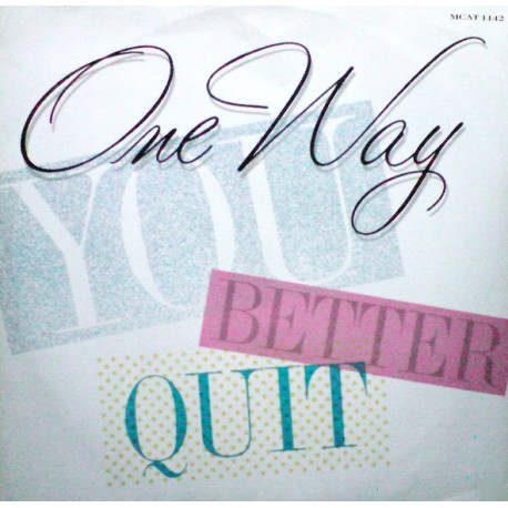 One Way - You Better Quit (Extended / Instrumental) / Oh Girl (12" Vinyl Record)