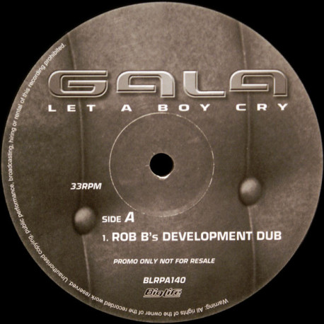 Gala - Let A Boy Cry (Rob  B Development Dub / Matt Kootchies Hard Dub / Blue Ikon Moon Juice Mix) 12" Vinyl Promo