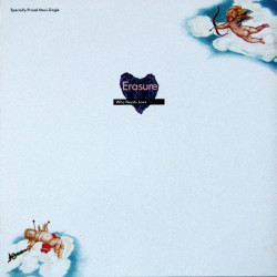 Erasure - Who Needs Love Like That (The Love That Mix Version / Edit) / Push Me Shove Me (Rough & Tumble Mix)