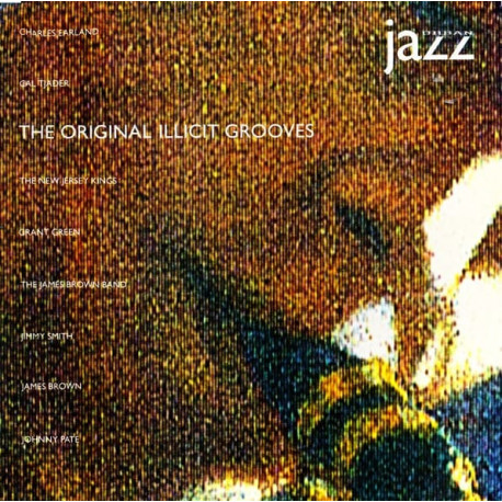 The Original Illicit Grooves - 8 Urban Jazz Classics Feat Grant Green / Jimmy Smith / Johnny Pate / Charles Earland