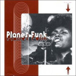 Planet Funk - Funky 45s (12 Track LP) Aaron Collins / Floyd Morris / Lee Dorsey / Eddie Bo / Freddie Waters / David Camon