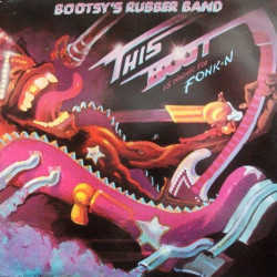 Bootsys Rubber Band - This Boot Is Made For Fonkin LP + Comic (7 Tracks) Under The Influence Of A Groove / Bootsy Get Live / Jam