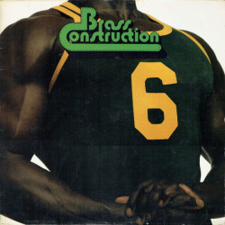 Brass Construction - Brass VI LP (7 Tracks) Do Ya / We Are Brass / We Can Do It / Dont Try To Change Me / Im Not Gonna Stop