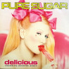 Pure Sugar - Delicious (Vission & Lorimer Klub Mix 1 & 2 / Rogers Supasugarcrisp Mix / DJ Icey Collida Mix)