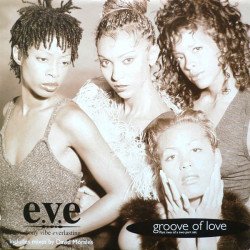 E.V.E (Ebony Vibe Everlasting) - Groove Of Love (David Morales Groove Of House Mix / Tony Dofat Mix)