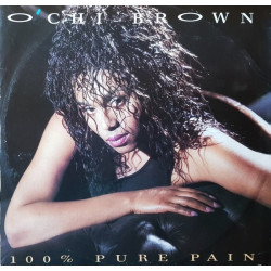Ochi Brown - 100% Pure Pain (Extended / 7" Version) / I Just Want To Be Loved (Extended) Vinyl