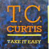 T C Curtis - Take It Easy (Extended / Dub) 12" Vinyl Record