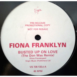 Fiona Franklyn - Busted Up On Love (Don Was Remix / Original Mix) 12" Vinyl Promo