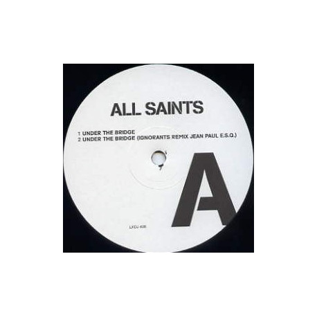 All Saints - Under The Bridge (Original / Ignorants Remix / K Gee 97 Mix / K Gee 98 Mix) 12" Vinyl Promo