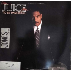 Oran Juice Jones - To Be Immortal (10 Track LP) Money, Honey / Pipe Dreams / Gangster Attitude / Time (Tatty Cover, Nice Vinyl)