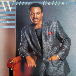 Willie Collins - Where You Gonna Be Tonight (8 track LP) Restless / Sticky Situation / Aint No Woman / Lets Get Started