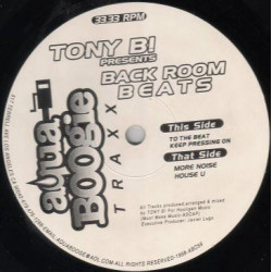 Tony B Presents Back Room Beats - To The Beat / Keep Pressing On / More Noise / House U (12" Vinyl)