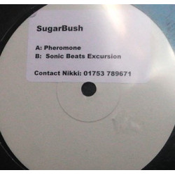 SugarBush - Pheramone / Sonic Beats Excursion (12" Vinyl Promo)