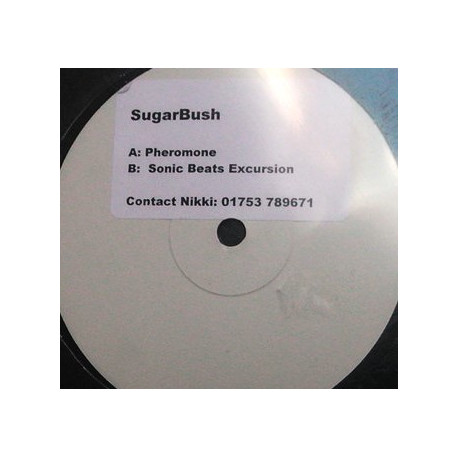 SugarBush - Pheramone / Sonic Beats Excursion (12" Vinyl Promo)