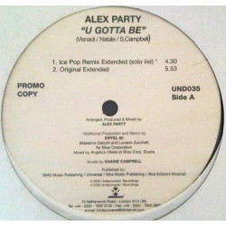 Alex Party - U Gotta Be (Original Extended / Ice Pop Remix / Alex Natale Club Mix / Misterricky Extended Mix) Vinyl Promo