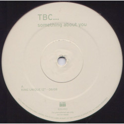 TBC - Something About You (2 King Unique Mixes) Vinyl Promo