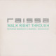 Raissa - Walk Right Through (K Warren Remix / K Warren Instrumental / Dreemhouse Mix) / How Long Do I Get (Todd Terry Mix)