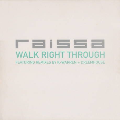Raissa - Walk Right Through (K Warren Remix / K Warren Instrumental / Dreemhouse Mix) / How Long Do I Get (Todd Terry Mix)