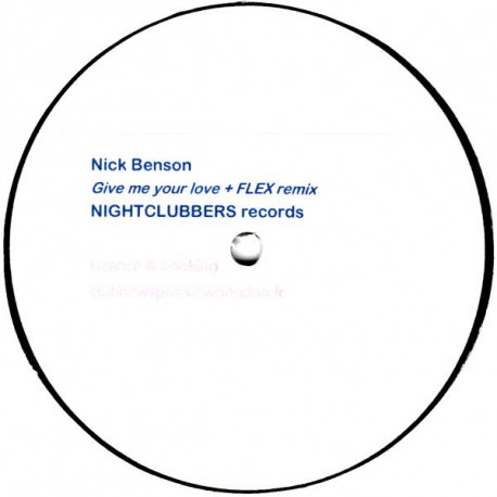 Nick Benson Feat DJ Flex - Give Me Your Love (Long Version / Radio Mix / Acappella / DJ Flex Remix) Promo