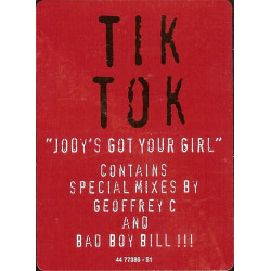 Tik Tok - Jodys Got Your Girl (Radio Mix / Bad Boy Bill Club Mix / Bad Boy Bill Dub / Geoffrey C House Mix) Vinyl
