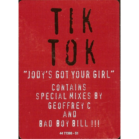 Tik Tok - Jodys Got Your Girl (Radio Mix / Bad Boy Bill Club Mix / Bad Boy Bill Dub / Geoffrey C House Mix) Vinyl
