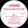 Asmo - Rushamuffin EP (Rush The Dance feat MC Excel / Dannys Dub / Run Come Follow Me / Security)