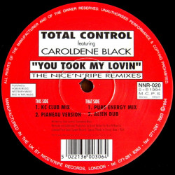 Total Control Feat Caroldene Black - You Took My Lovin (KC Club Mix / Pianeau Version / Pure Energy Mix / Alien Dub)