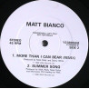 Matt Bianco - More Than I Can Bear (Remix) / Summer Song / Say Its Not Too Late (Vinyl Promo)