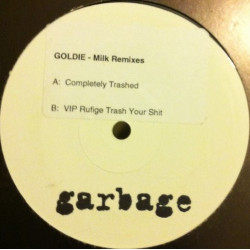 Garbage - Milk (Goldie Mixes) Completely Trashed / VIP Rufige Trash Your Shit  (Vinyl Promo With Release Sheet)
