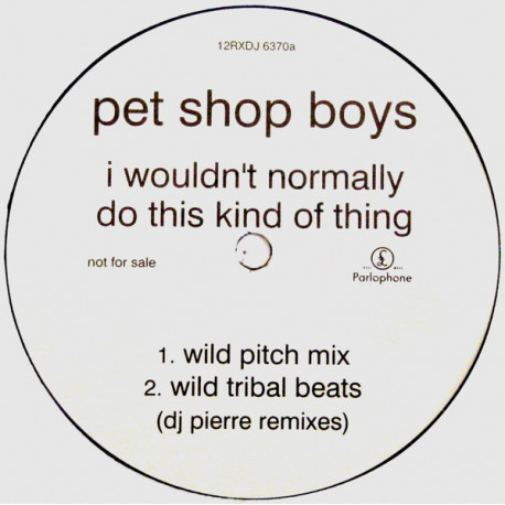 Pet Shop Boys - I Wouldnt Normally Do This Kind Of Thing (4 DJ Pierre Remixes) Vinyl Promo With Release Sheets