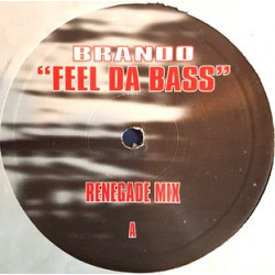 Brando - Feel Da Bass (Renegade Mix / Fried Flange Mix) Vinyl Promo