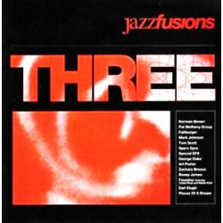 Jazz Fusions - Three (2 LP) 14 Tracks By Norman Brown / Tom Scott / George Duke / Fourplay / Earl Klugh / Pat Metheny