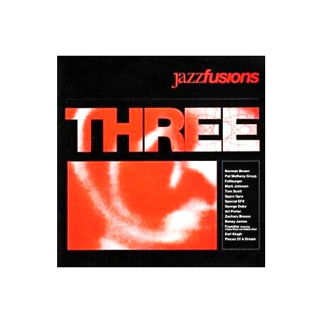 Jazz Fusions - Three (2 LP) 14 Tracks By Norman Brown / Tom Scott / George Duke / Fourplay / Earl Klugh / Pat Metheny