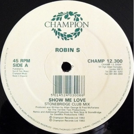 Robin S - Show Me Love (Stonebridge Club Mix / Nick Nice Eagle Mix / Nice & Stoned Old School Mix)